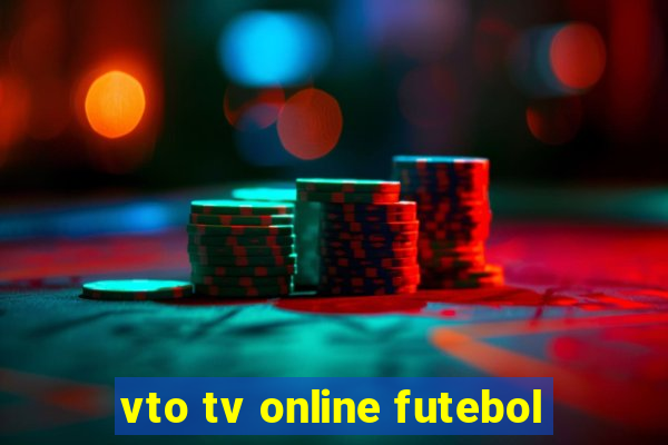 vto tv online futebol